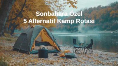 Sonbaharın En Güzel Tonlarını Yakalayacağınız 5 Alternatif Kamp Rotası